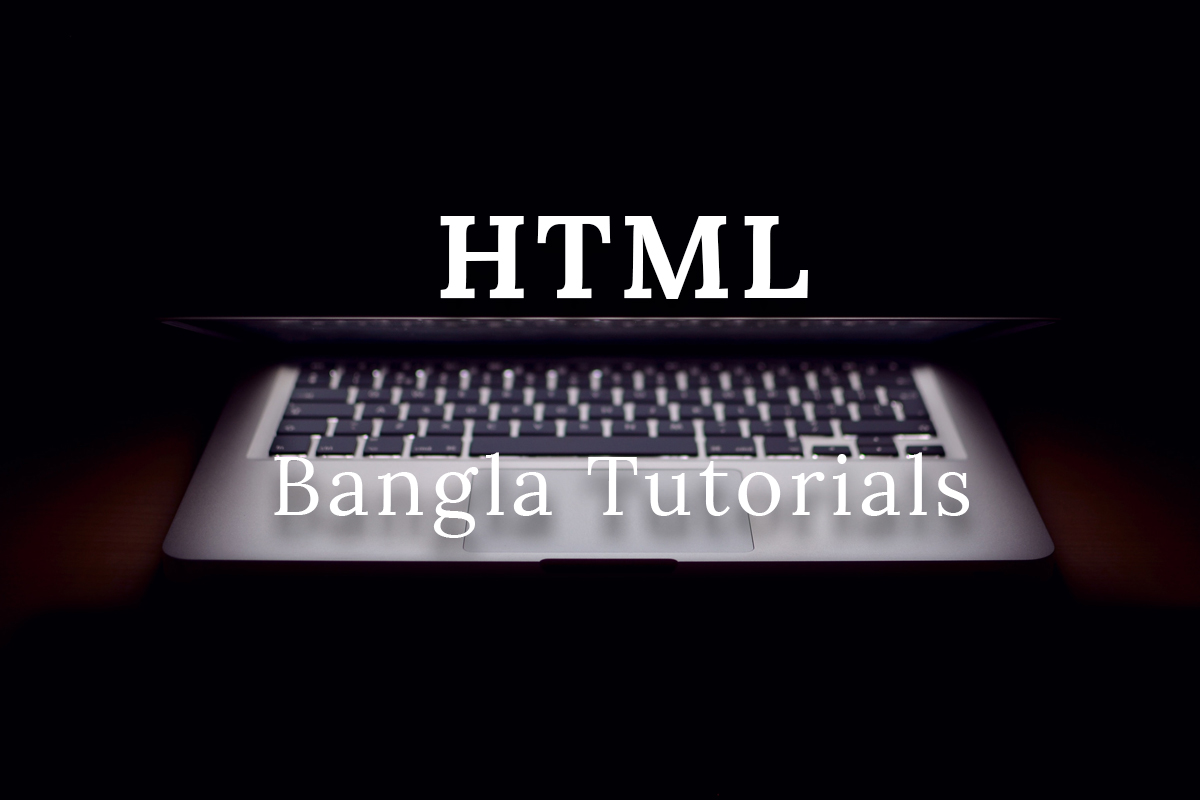 HTML Bangla Tutorial